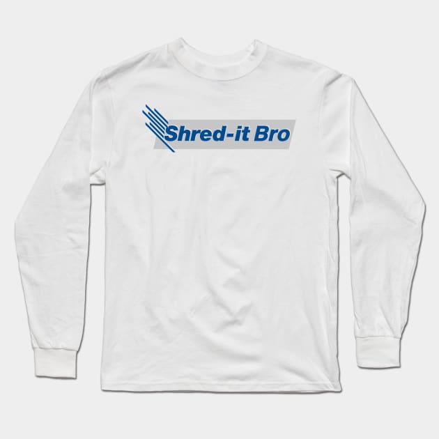 Shred It Bro Long Sleeve T-Shirt by subuhansik